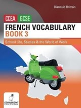 French Vocabulary Book Three for CCEA GCSE - Diarmuid Brittain - 9781780732886