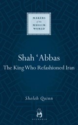Shah Abbas - Sholeh Quinn - 9781780745688