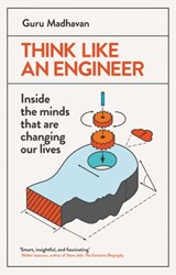 Think Like An Engineer - Guru Madhavan - 9781780746388