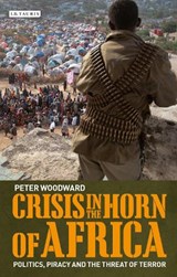 Crisis in the Horn of Africa - Peter Woodward - 9781780762210