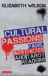 Cultural Passions - ELIZABETH (INDEPENDENT SCHOLAR,  UK) Wilson - 9781780762869