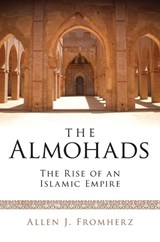 The Almohads - Allen J. Fromherz - 9781780764054