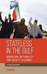 Stateless in the Gulf - Claire Beaugrand - 9781780765662