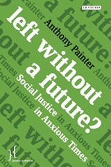 Left Without a Future? - Anthony Painter - 9781780766614