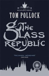 The Glass Republic - Tom Pollock - 9781780870137