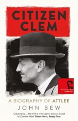 Citizen Clem - John Bew - 9781780879925