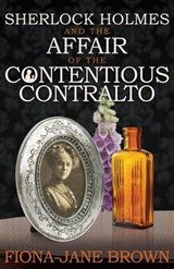 Sherlock Holmes and the Affair of the Contentious Contralto - Fiona-Jane Brown - 9781780926124