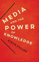 Media and the Power of Knowledge - Steve Fuller - 9781780930060