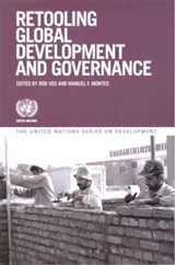 Retooling Global Development and Governance - Manuel Montes ; Professor Rob (Director ESW) Vos - 9781780932316