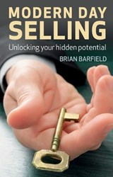 Modern Day Selling – Unlocking your hidden potential - Brian Barfield - 9781780994574