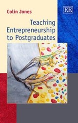Teaching Entrepreneurship to Postgraduates - Colin Jones - 9781781004746