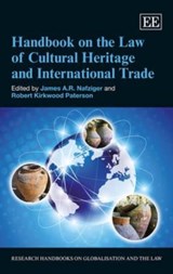 Handbook on the Law of Cultural Heritage and International Trade - James A.R. Nafziger ; Robert Kirkwood Paterson - 9781781007334