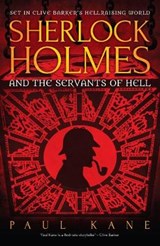 Sherlock Holmes and the Servants of Hell - Paul Kane - 9781781084540