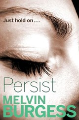 Persist - Melvin Burgess - 9781781124949