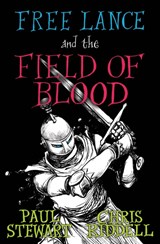 Free Lance and the Field of Blood - Paul Stewart ; Chris Riddell - 9781781127155