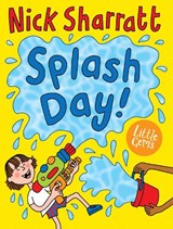 Splash Day! - Nick Sharratt - 9781781128275