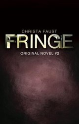 Fringe - The Burning Man (Novel #2) - FAUST,  Christa - 9781781163115