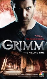 Grimm: The Killing Time - Tim Waggoner - 9781781166581