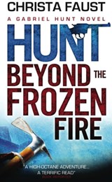 Hunt Beyond the Frozen Fire - Christa Faust - 9781781169940