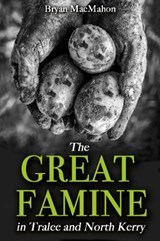 The Great Famine in Tralee and North Kerry - Bryan MacMahon - 9781781174678