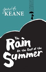The Rain at the End of the Summer - KEANE,  John B. - 9781781174807
