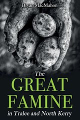 The Great Famine in Tralee and North Kerry - Bryan MacMahon - 9781781178294