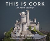 This is Cork: An Aerial Journey -  - 9781781178430