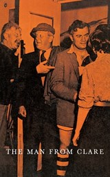 The Man From Clare: A Play in Three Acts - John B. Keane - 9781781179321