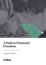 A Path to Financial Freedom - Rory Gillen - 9781781195758