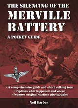 The Silencing of the Merville Battery - Neil Barber - 9781781220139