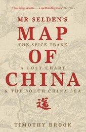 Brook, T: Mr Selden's Map of China