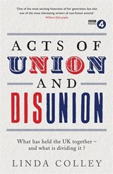Acts of Union and Disunion - Linda Colley - 9781781251850