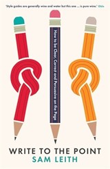 Write to the Point - Sam Leith - 9781781254783