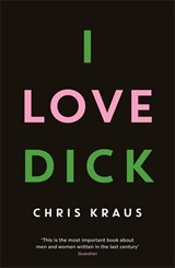 I love dick - Chris Kraus - 9781781256480