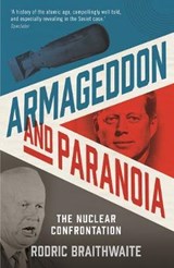 Armageddon and Paranoia - Sir Rodric Braithwaite - 9781781257210