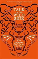 Talk on the Wild Side - Lane Greene - 9781781258071