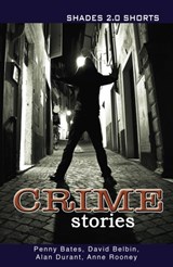 Crime Stories Shades Shorts 2.0 - Bates Penny (Penny Bates) ; Belbin David (Alan Durant) ; Durant Alan ; Rooney Anne - 9781781272220