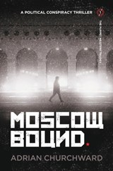 Moscow Bound - Adrian Churchward - 9781781322000