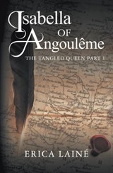 Isabella of Angouleme - Erica Laine - 9781781324578
