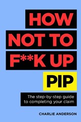 How Not to F**K Up PIP - Charlie Anderson - 9781781339640