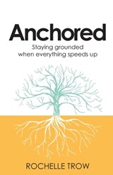 Anchored - Rochelle Trow - 9781781339732