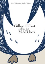 Gilbert Filbert and his big MAD box - Ian Gilbert - 9781781352540