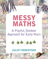 Messy Maths - Juliet Robertson - 9781781352663