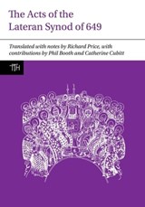 The Acts of the Lateran Synod of 649 - Richard Price - 9781781380390