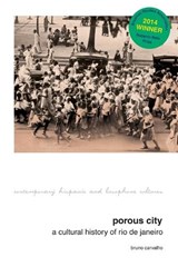 Porous City - BRUNO (DEPARTMENT OF SPANISH AND PORTUGUESE LANGUAGES AND CULTURES,  Princeton University) Carvalho - 9781781381649