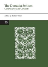 The Donatist Schism - MILES,  Richard - 9781781382813