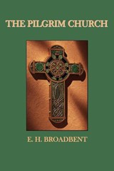 The Pilgrim Church - E. H. Broadbent - 9781781391112