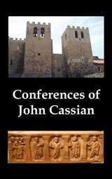 Conferences of John Cassian, (conferences I-XXIV, Except for XII and XXII) - John Cassian - 9781781391167