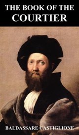 The Book of the Courtier - Baldesar Castiglione - 9781781391860