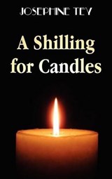 A Shilling for Candles - Josephine Tey - 9781781392867